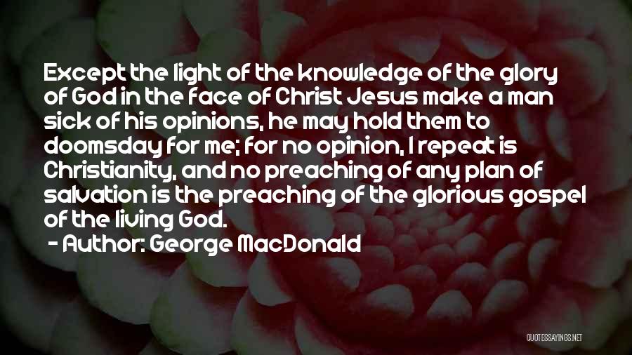 Opinion Without Knowledge Quotes By George MacDonald