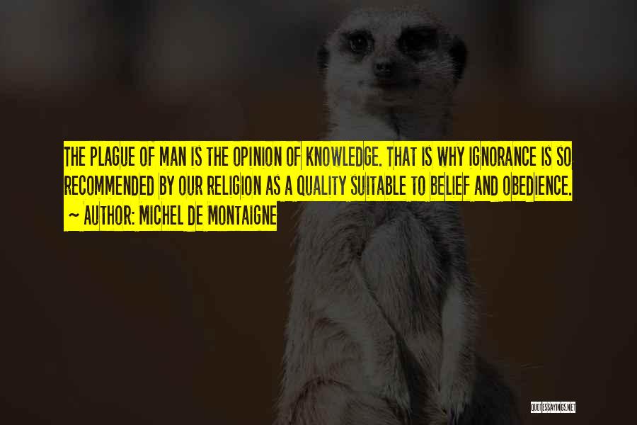 Opinion Without Knowledge Quotes By Michel De Montaigne