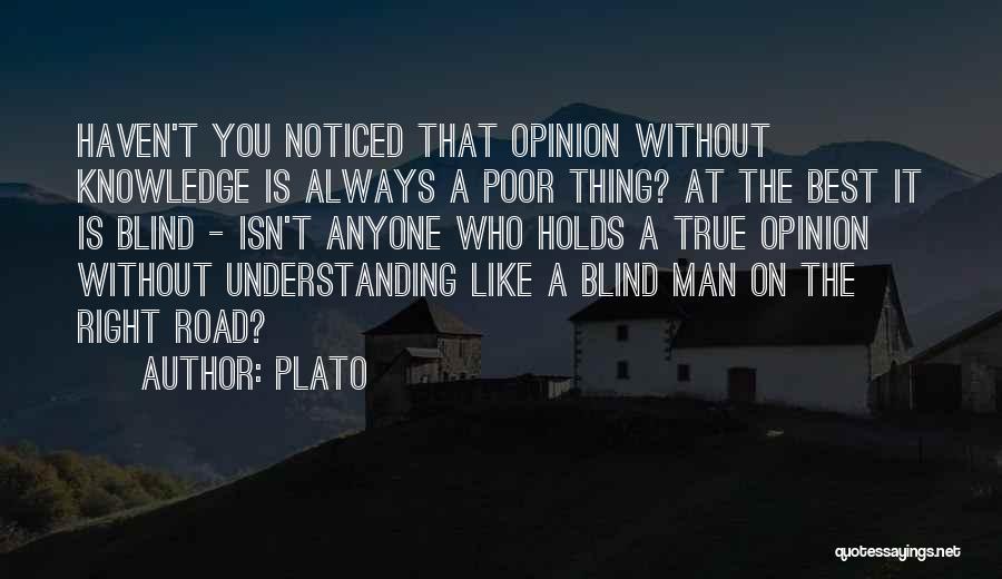 Opinion Without Knowledge Quotes By Plato