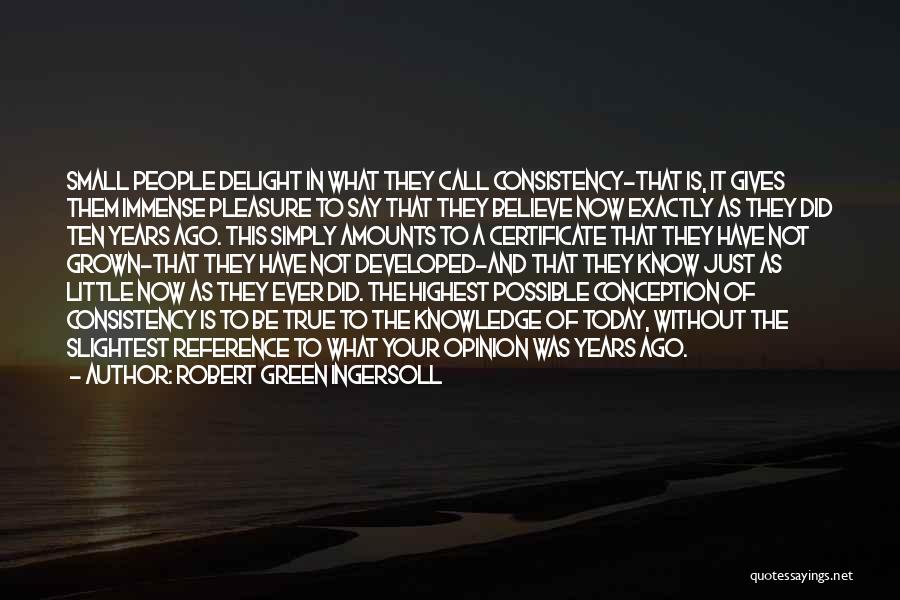 Opinion Without Knowledge Quotes By Robert Green Ingersoll