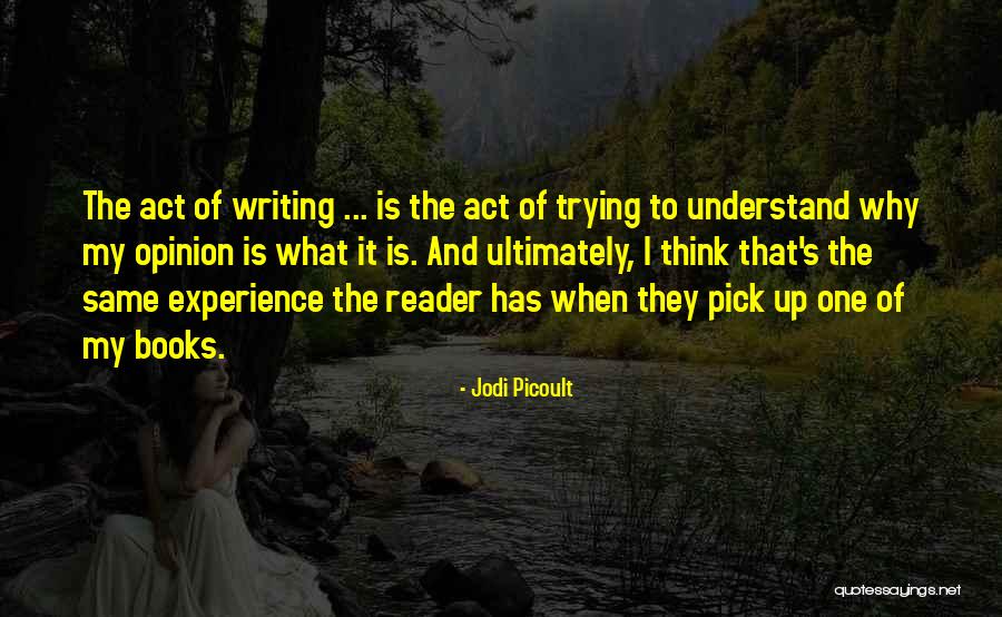 Opinion Writing Quotes By Jodi Picoult Opinion Writing Quotes By Jodi Picoult