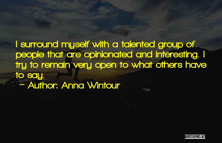 Opinionated People Quotes By Anna Wintour