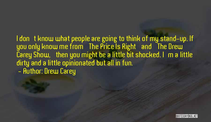 Opinionated People Quotes By Drew Carey