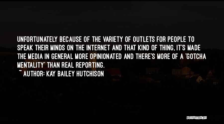 Opinionated People Quotes By Kay Bailey Hutchison