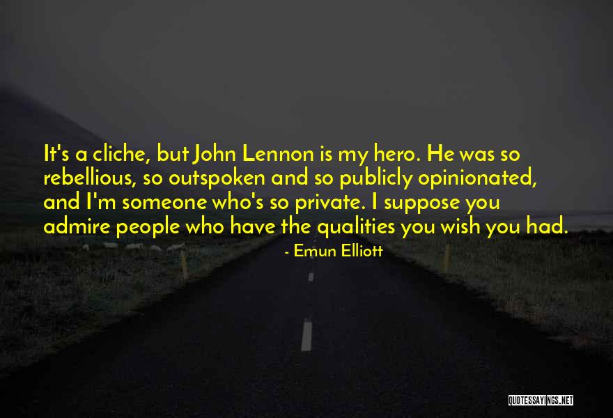 Opinionated Quotes By Emun Elliott