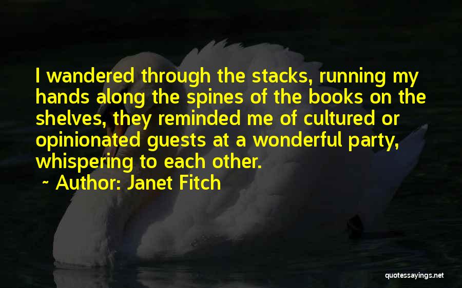 Opinionated Quotes By Janet Fitch