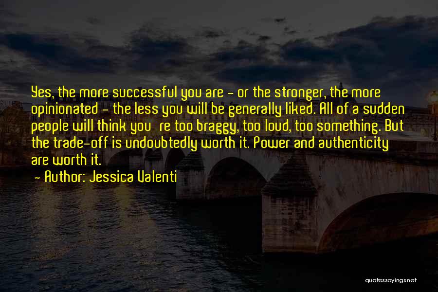 Opinionated Quotes By Jessica Valenti