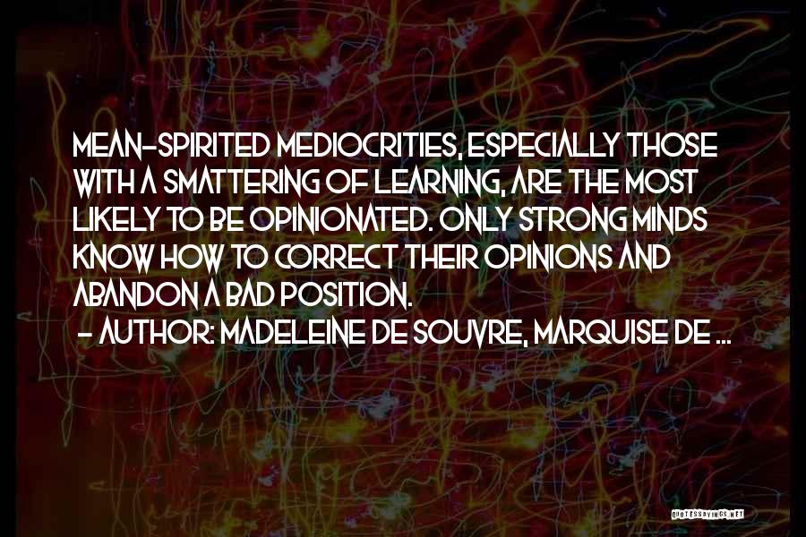 Opinionated Quotes By Madeleine De Souvre, Marquise De ...