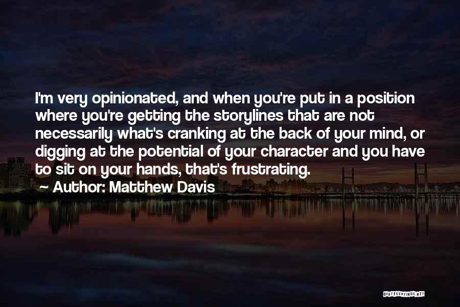 Opinionated Quotes By Matthew Davis