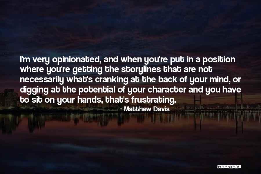 Opinionated Quotes By Matthew Davis