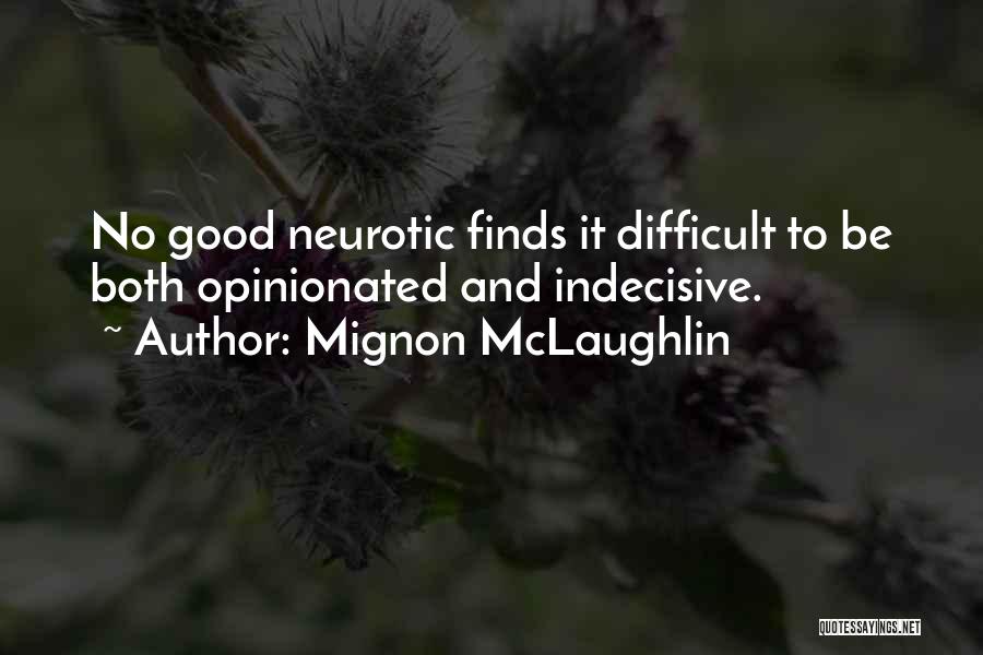 Opinionated Quotes By Mignon McLaughlin