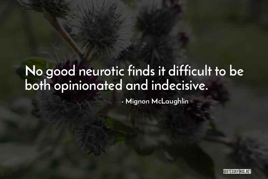 Opinionated Quotes By Mignon McLaughlin