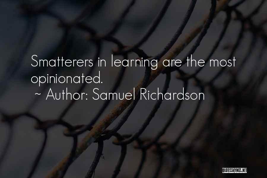 Opinionated Quotes By Samuel Richardson