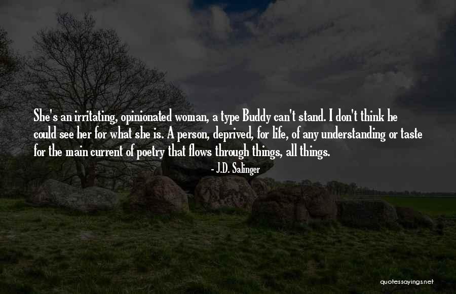 Opinionated Woman Quotes By J.D. Salinger Opinionated Woman Quotes By J.D. Salinger