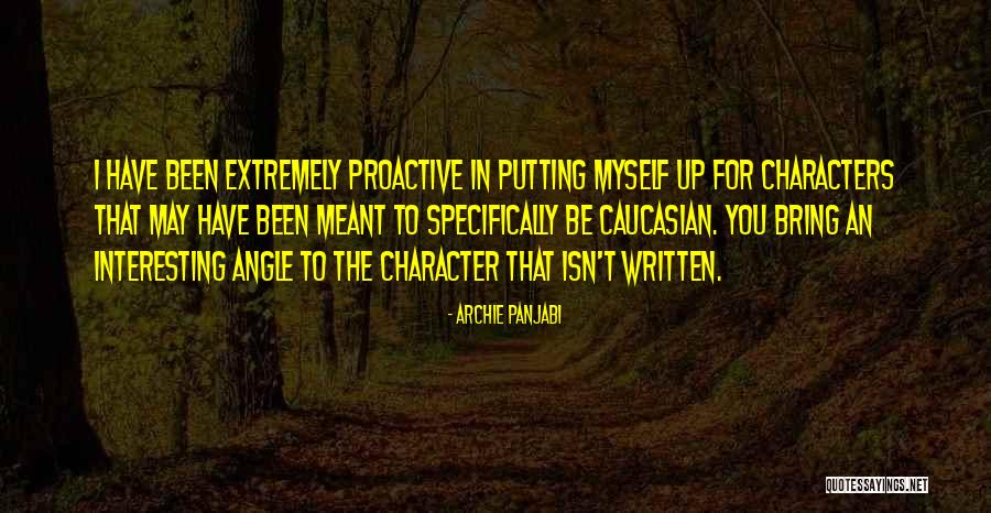 Opinionative Essays Quotes By Archie Panjabi Opinionative Essays Quotes By Archie Panjabi