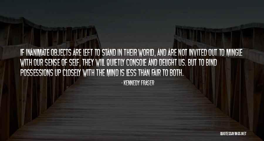 Opinionative Essays Quotes By Kennedy Fraser Opinionative Essays Quotes By Kennedy Fraser