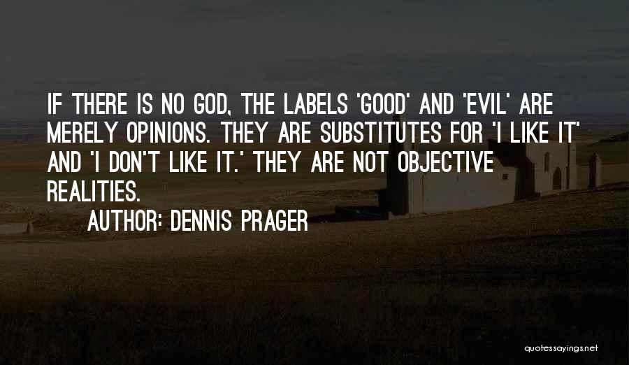 Opinions Are Like Quotes By Dennis Prager