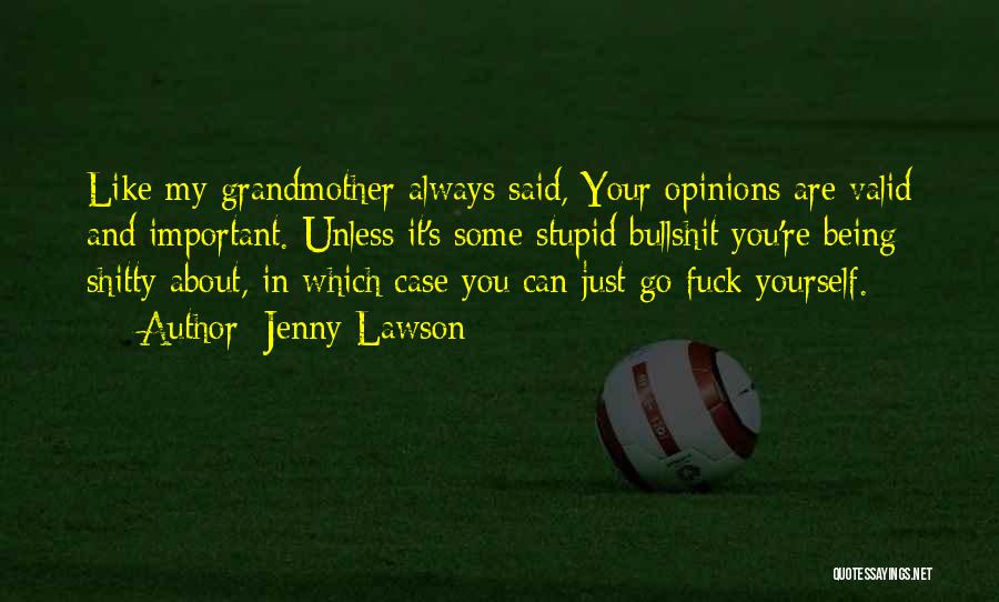 Opinions Are Like Quotes By Jenny Lawson