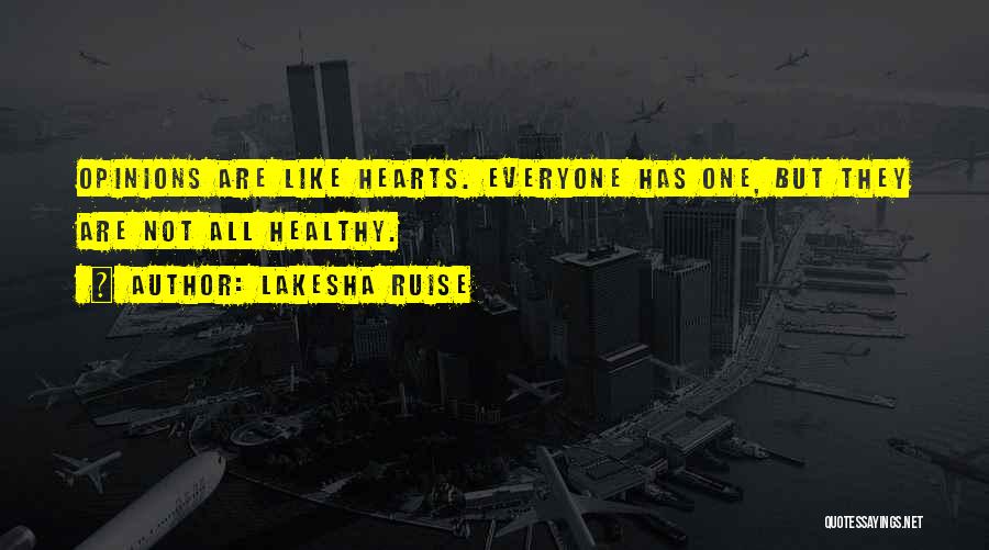 Opinions Are Like Quotes By Lakesha Ruise