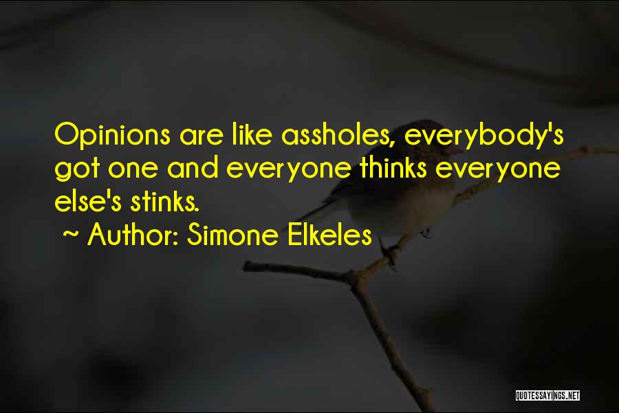 Opinions Are Like Quotes By Simone Elkeles