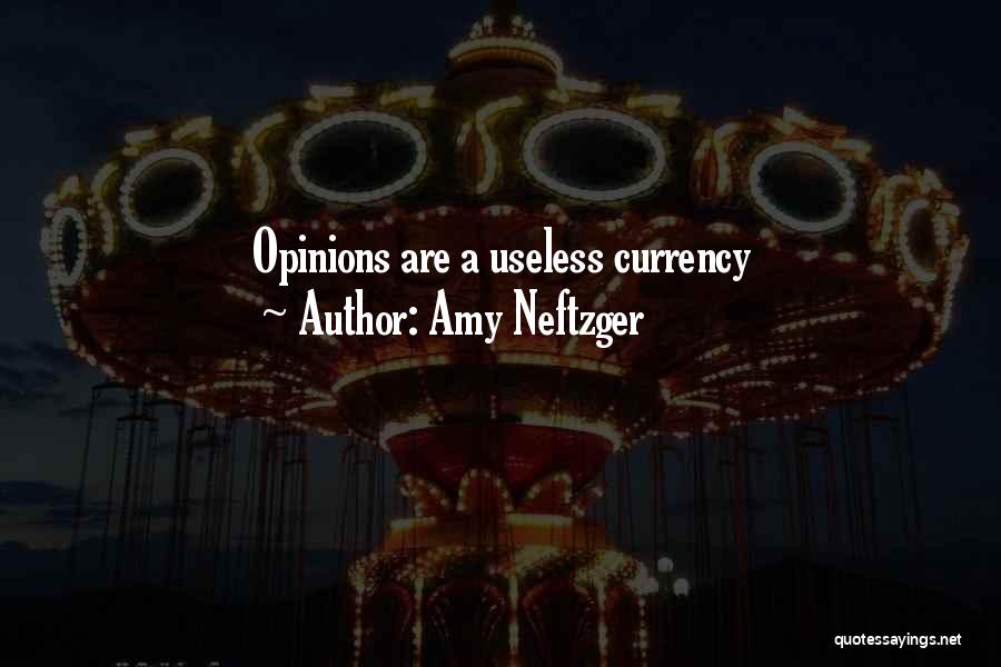Opinions Of Others Quotes By Amy Neftzger