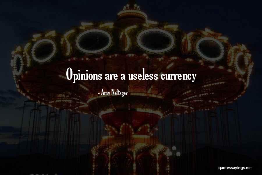 Opinions Of Others Quotes By Amy Neftzger