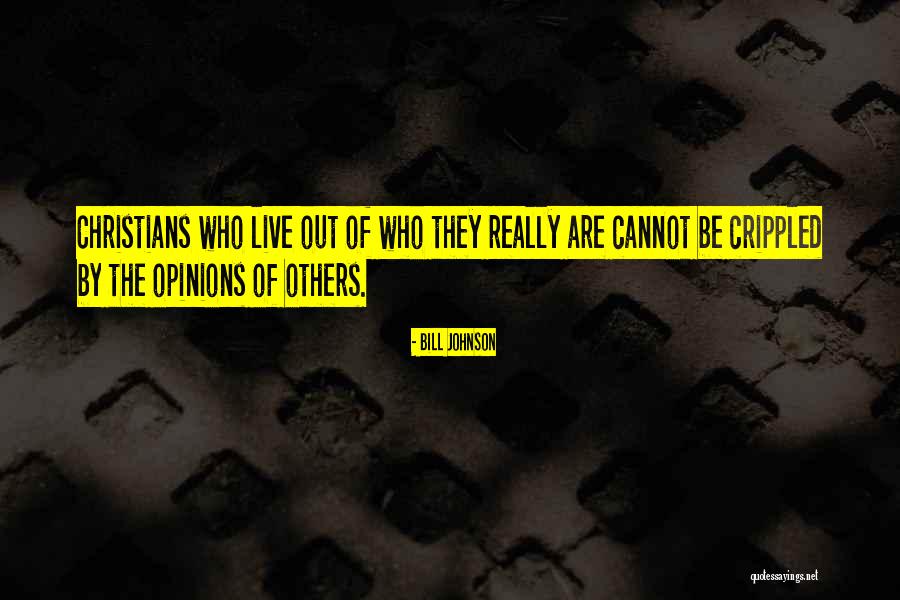 Opinions Of Others Quotes By Bill Johnson