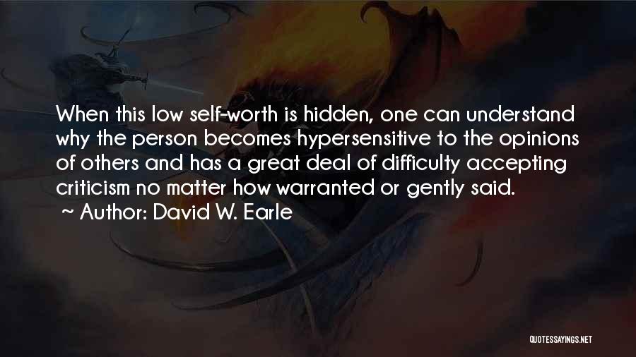Opinions Of Others Quotes By David W. Earle