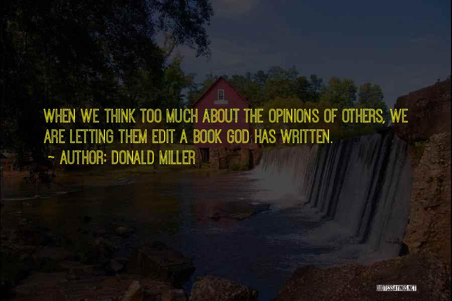 Opinions Of Others Quotes By Donald Miller