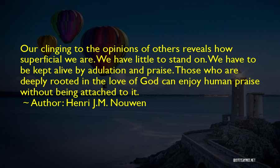 Opinions Of Others Quotes By Henri J.M. Nouwen