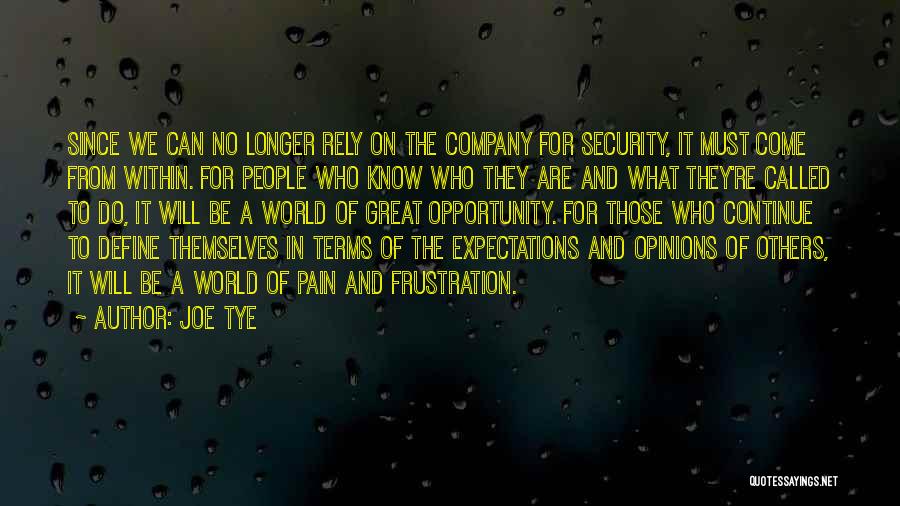 Opinions Of Others Quotes By Joe Tye