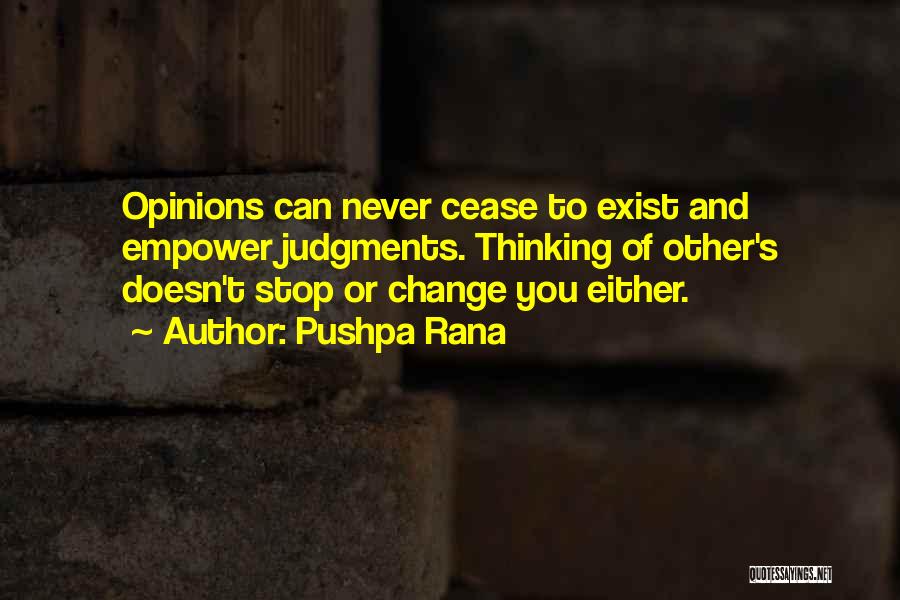 Opinions Of Others Quotes By Pushpa Rana