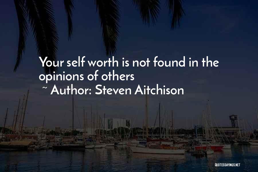 Opinions Of Others Quotes By Steven Aitchison