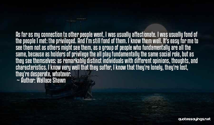 Opinions Of Others Quotes By Wallace Shawn