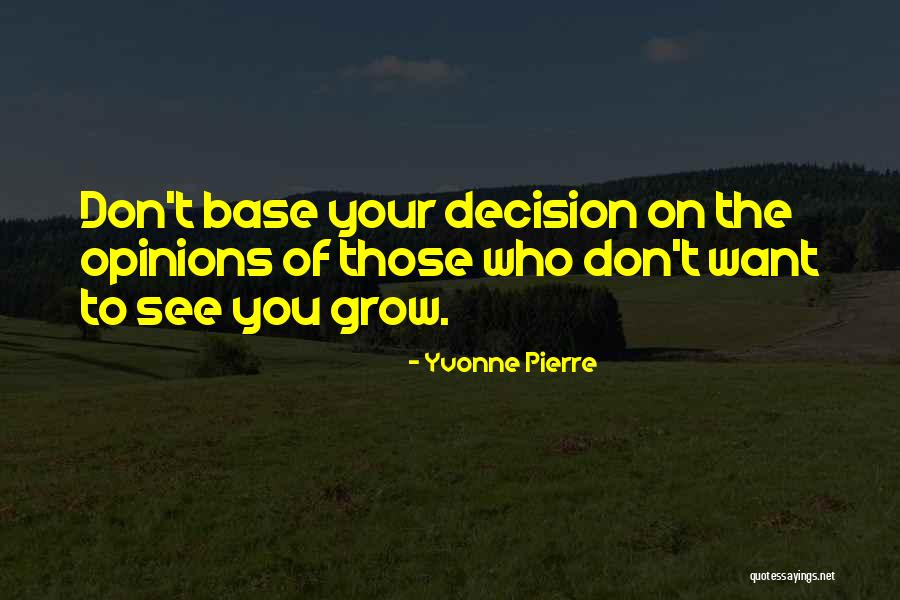 Opinions Of Others Quotes By Yvonne Pierre