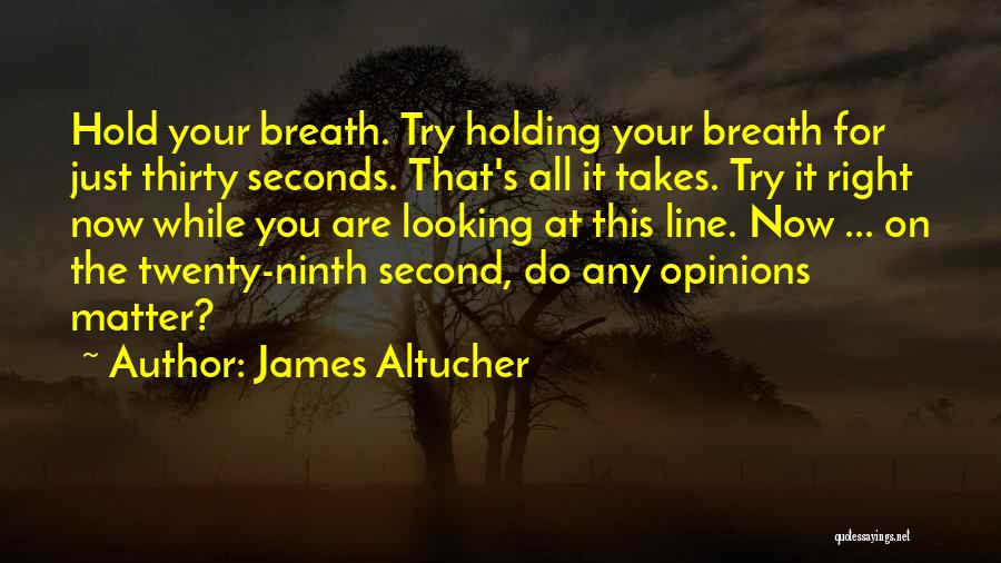 Opinions That Matter Quotes By James Altucher