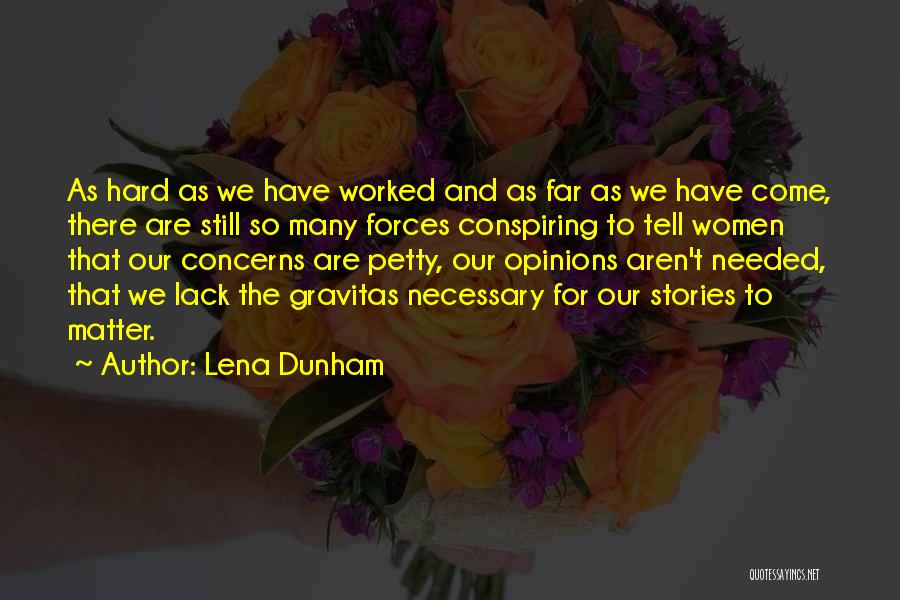 Opinions That Matter Quotes By Lena Dunham