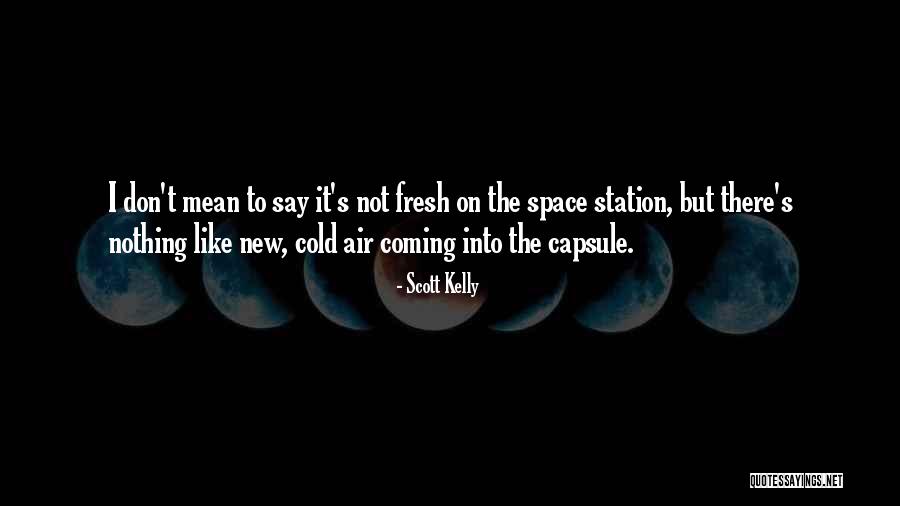 Opowiadanie Jak Quotes By Scott Kelly Opowiadanie Jak Quotes By Scott Kelly