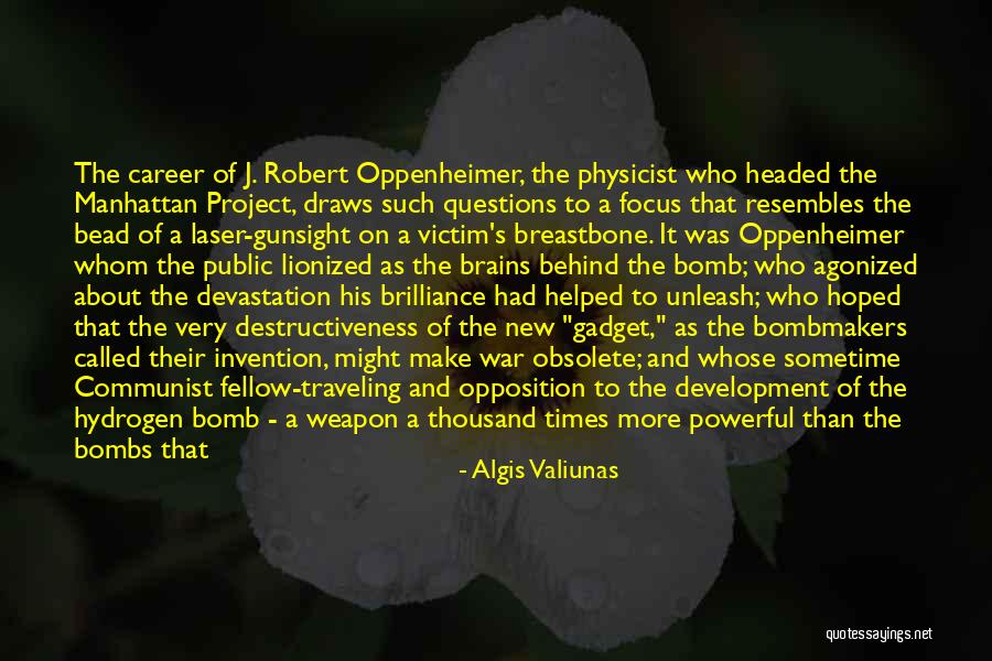 Oppenheimer Robert Quotes By Algis Valiunas