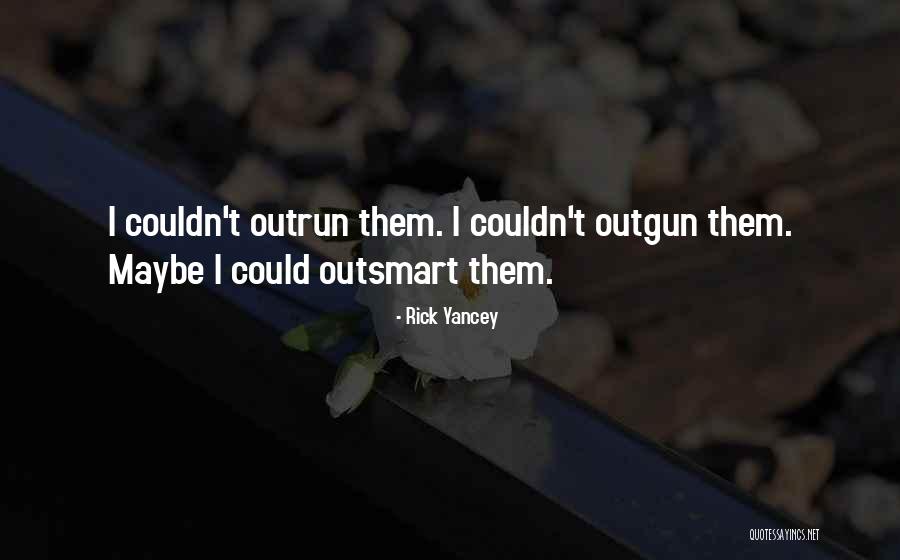 Oppholds Quotes By Rick Yancey Oppholds Quotes By Rick Yancey