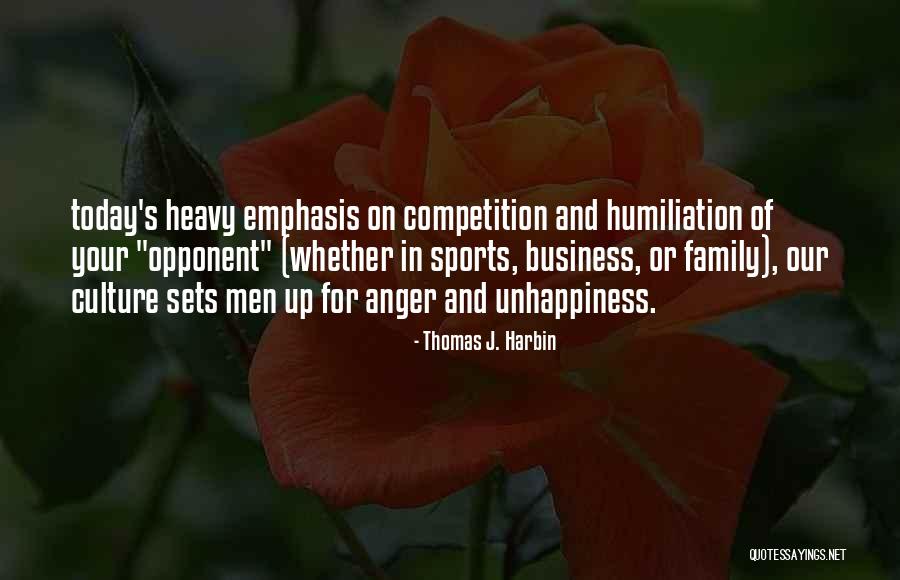 Opponent Sports Quotes By Thomas J. Harbin Opponent Sports Quotes By Thomas J. Harbin