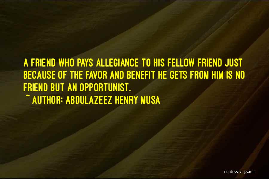 Opportunist Quotes By Abdulazeez Henry Musa