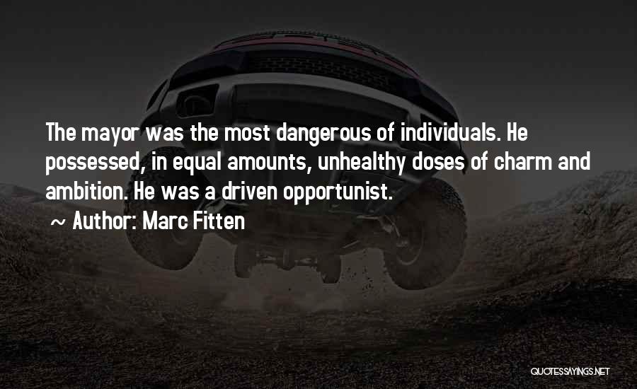 Opportunist Quotes By Marc Fitten