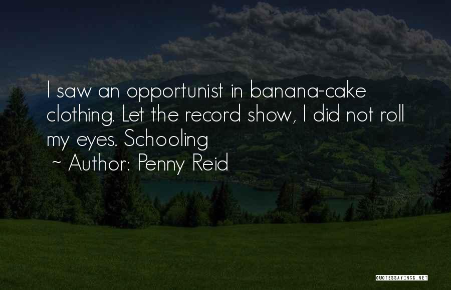 Opportunist Quotes By Penny Reid