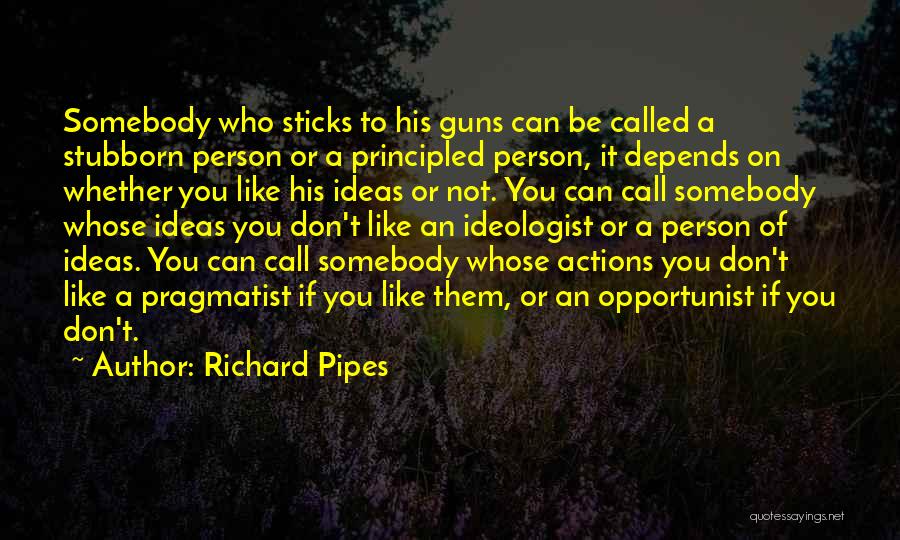 Opportunist Quotes By Richard Pipes