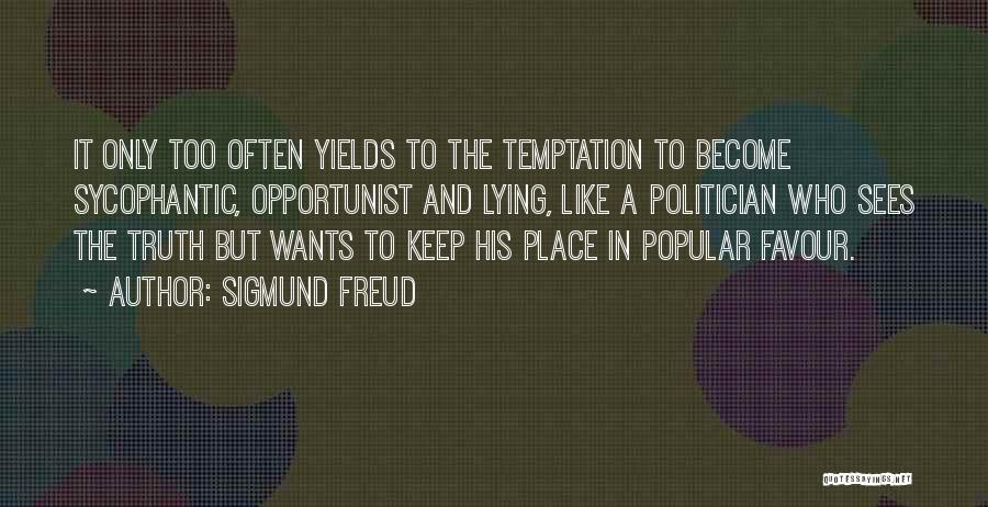 Opportunist Quotes By Sigmund Freud