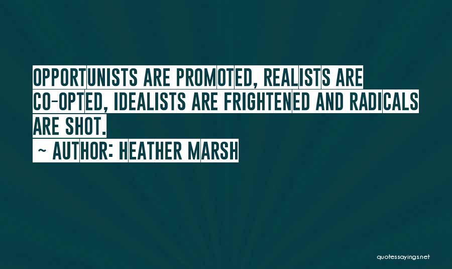 Opportunists Quotes By Heather Marsh