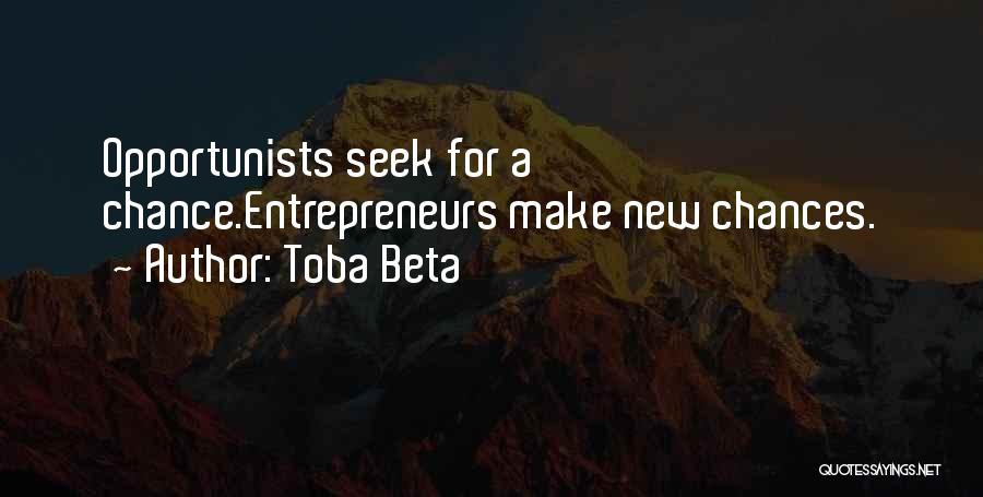 Opportunists Quotes By Toba Beta