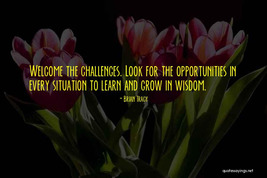 Opportunities And Challenges Quotes By Brian Tracy