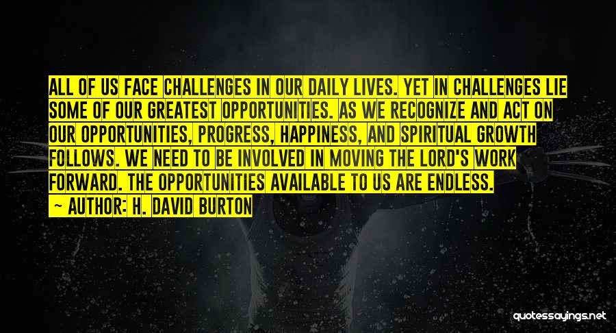 Opportunities And Challenges Quotes By H. David Burton
